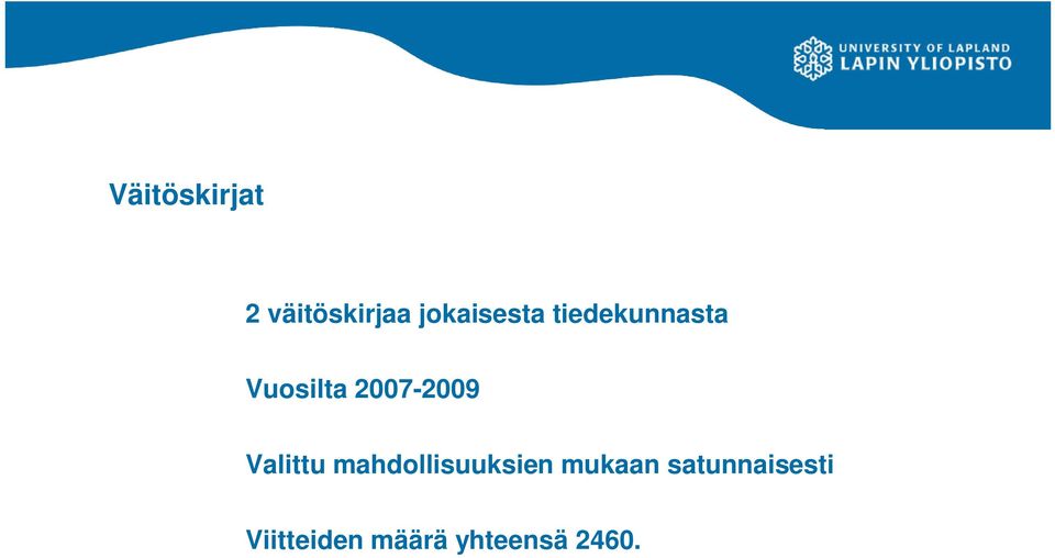 2007-2009 Valittu mahdollisuuksien