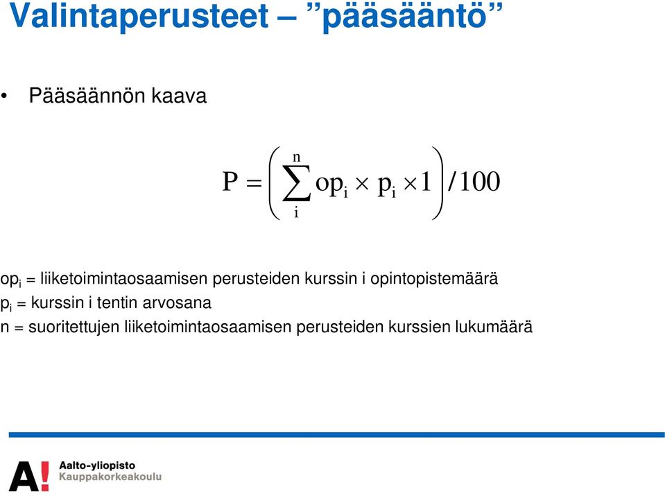 opintopistemäärä p i = kurssin i tentin arvosana n =