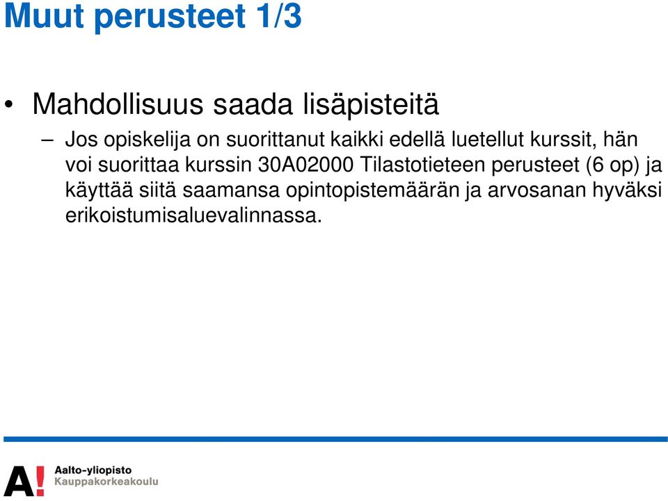 kurssin 30A02000 Tilastotieteen perusteet (6 op) ja käyttää siitä