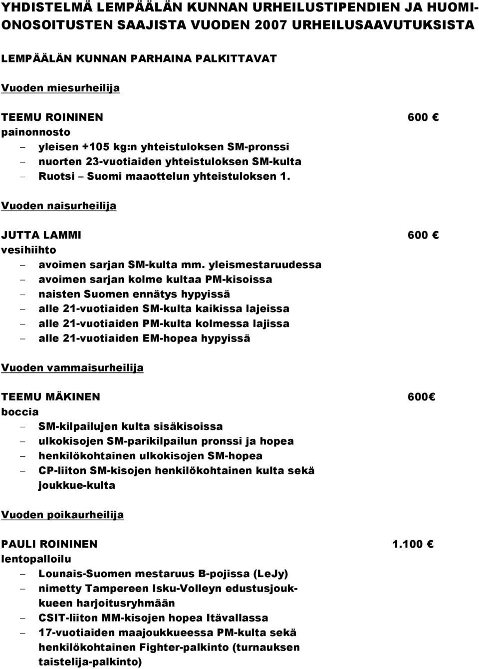 Vuoden naisurheilija JUTTA LAMMI 600 vesihiihto avoimen sarjan SM-kulta mm.