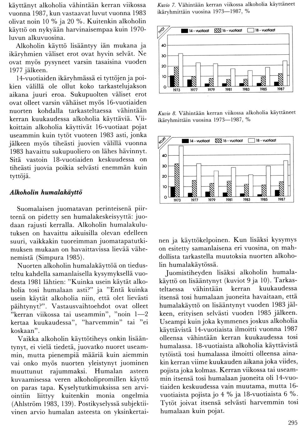 l4vutiaiden ikäryhmässä ei tyttöjen ja pikien välillä le llut kk tarkastelujaksn aikana juuri era.