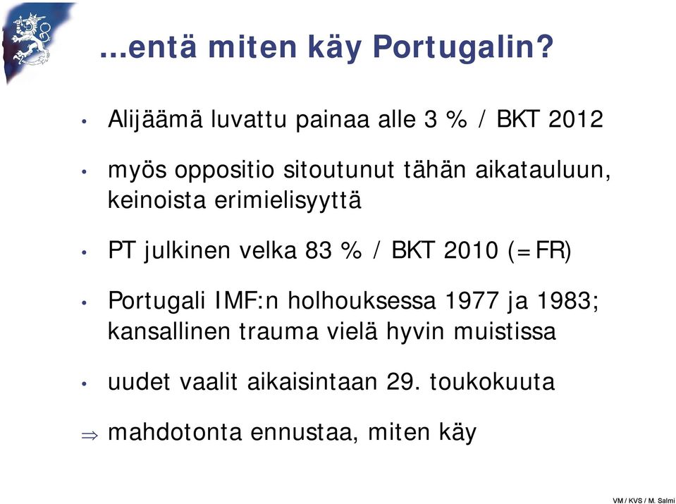 aikatauluun, keinoista erimielisyyttä PT julkinen velka 83 % / BKT 2010 (=FR)