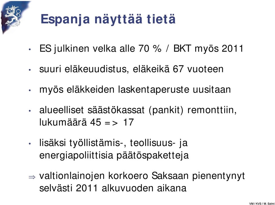 (pankit) remonttiin, lukumäärä 45 => 17 lisäksi työllistämis-, teollisuus- ja