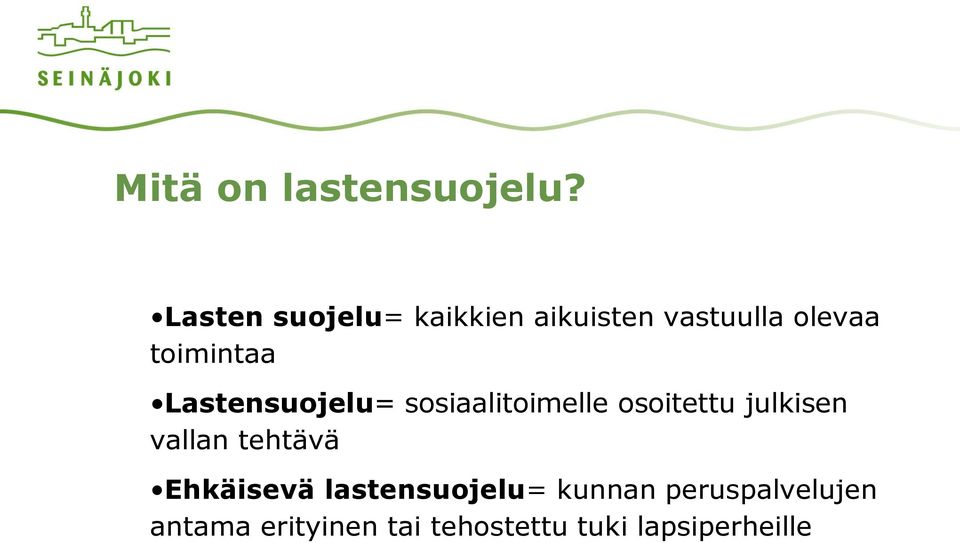 Lastensuojelu= sosiaalitoimelle osoitettu julkisen vallan