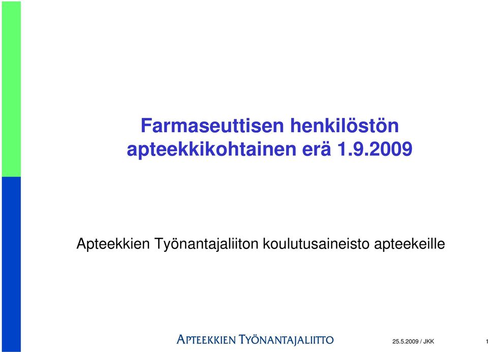 2009 Apteekkien Työnantajaliiton