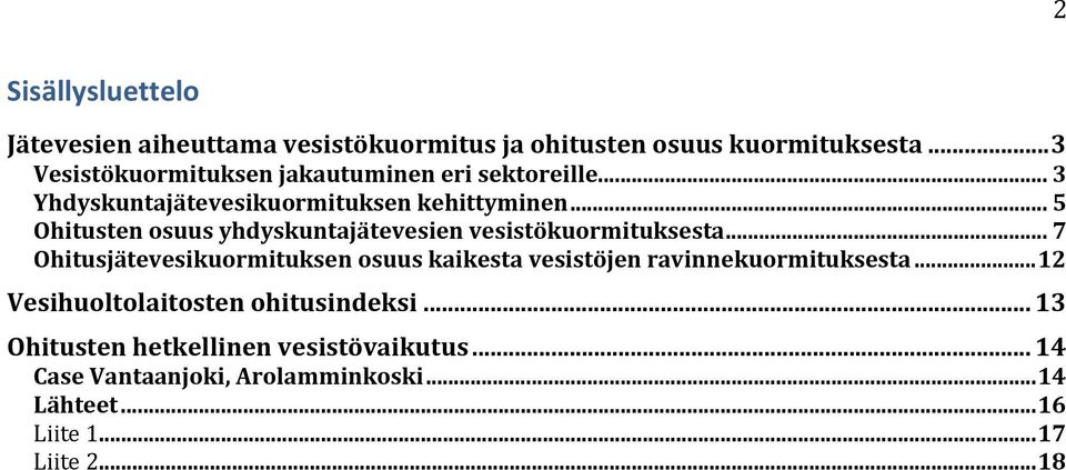 .. 5 Ohitusten osuus yhdyskuntajätevesien vesistökuormituksesta.