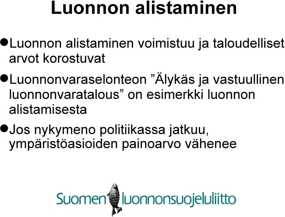 vastuullinen luonnonvaratalous on esimerkki luonnon