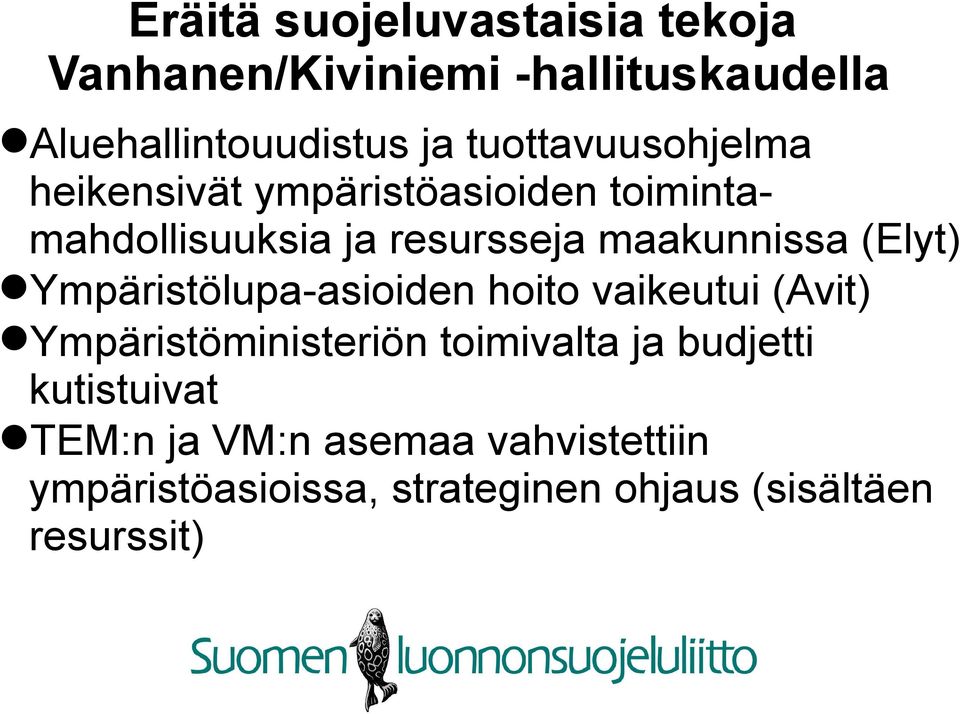 (Elyt) Ympäristölupa-asioiden hoito vaikeutui (Avit) Ympäristöministeriön toimivalta ja budjetti