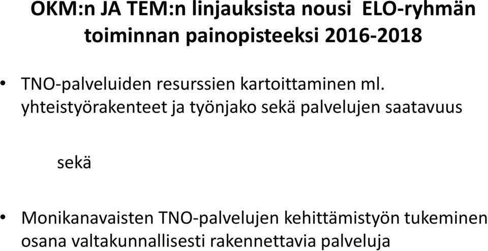 yhteistyörakenteet ja työnjako sekä palvelujen saatavuus sekä