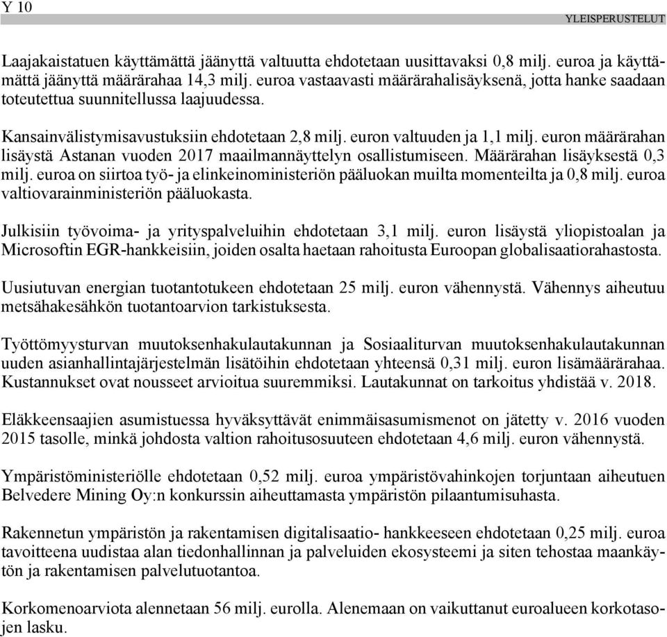 euron määrärahan lisäystä Astanan vuoden 2017 maailmannäyttelyn osallistumiseen. Määrärahan lisäyksestä 0,3 milj.