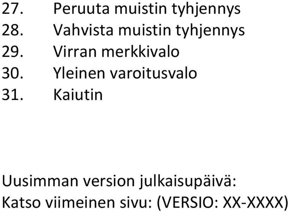 Virran merkkivalo 30. Yleinen varoitusvalo 31.