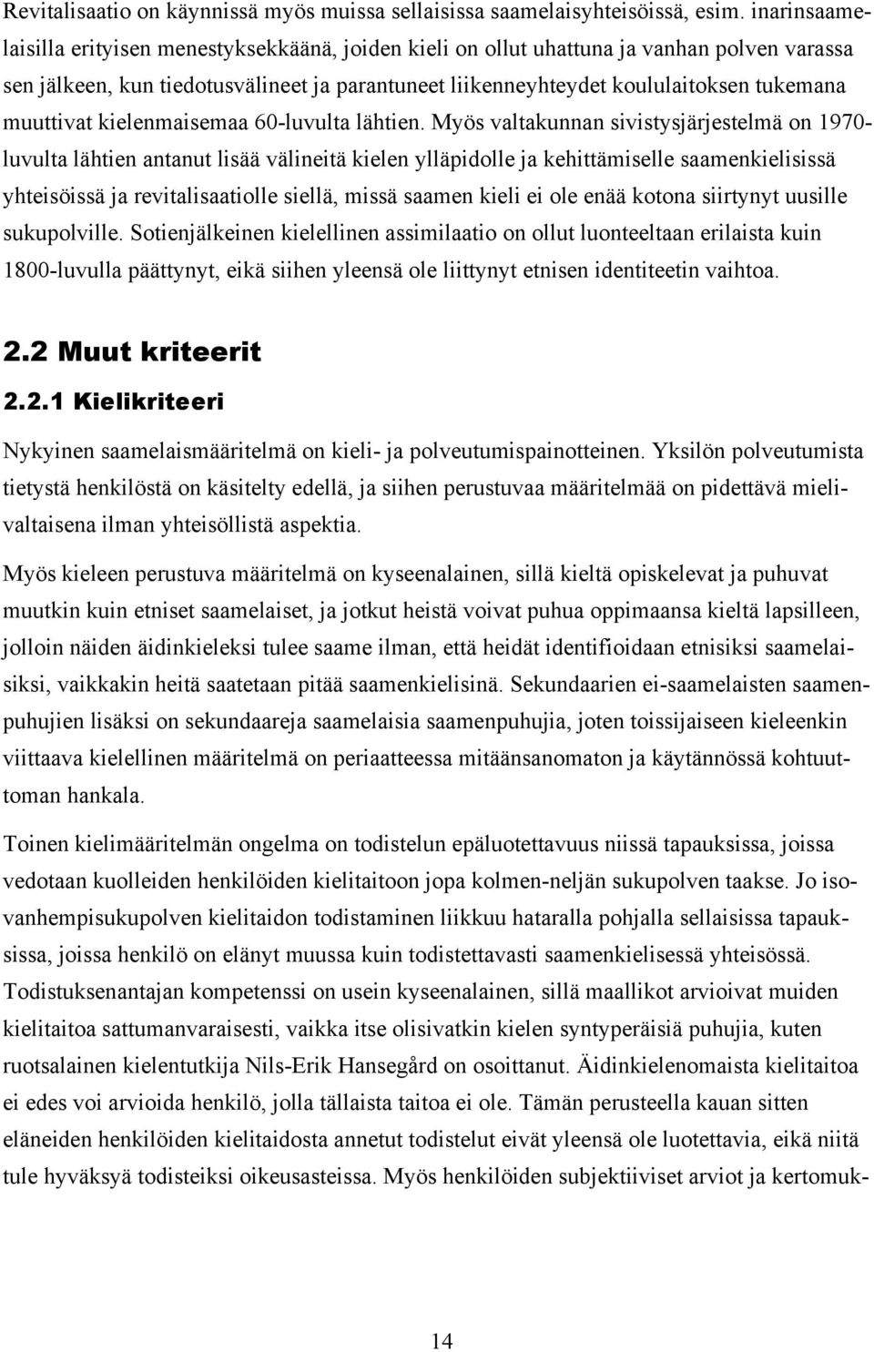 muuttivat kielenmaisemaa 60-luvulta lähtien.