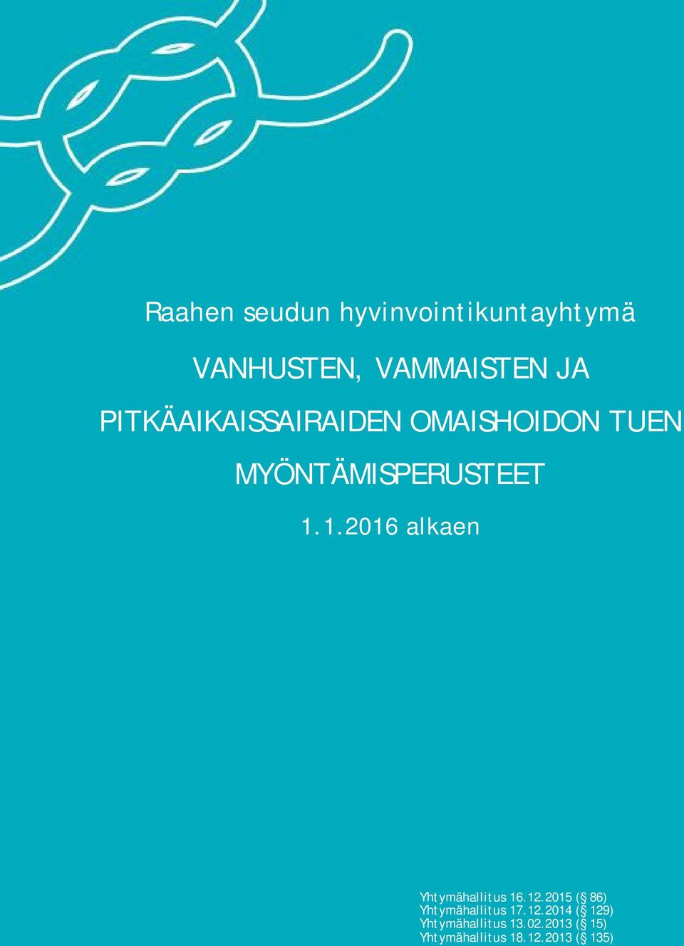 1.2016 alkaen Yhtymähallitus 16.12.2015 ( 86) Yhtymähallitus 17.