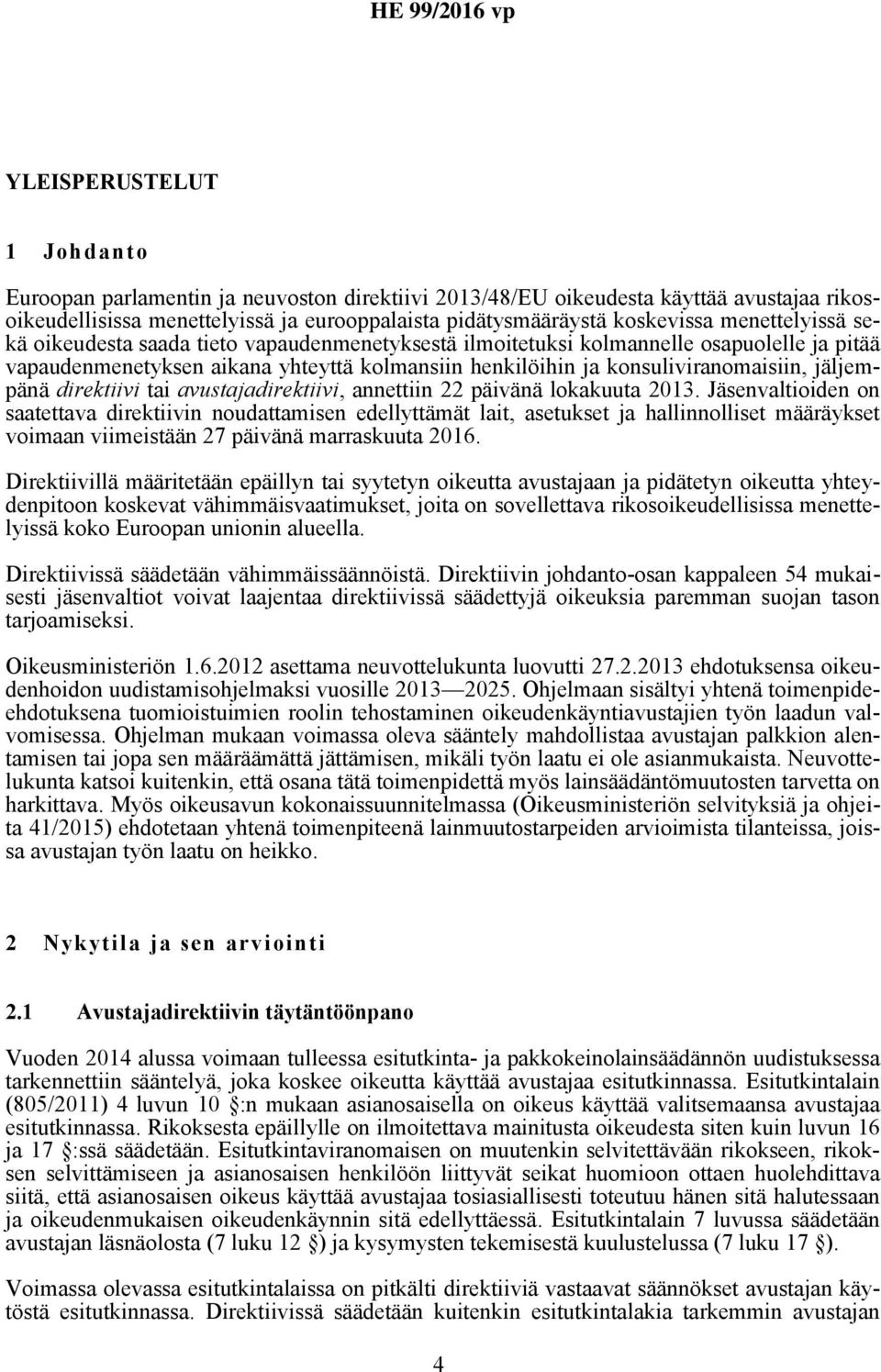 jäljempänä direktiivi tai avustajadirektiivi, annettiin 22 päivänä lokakuuta 2013.
