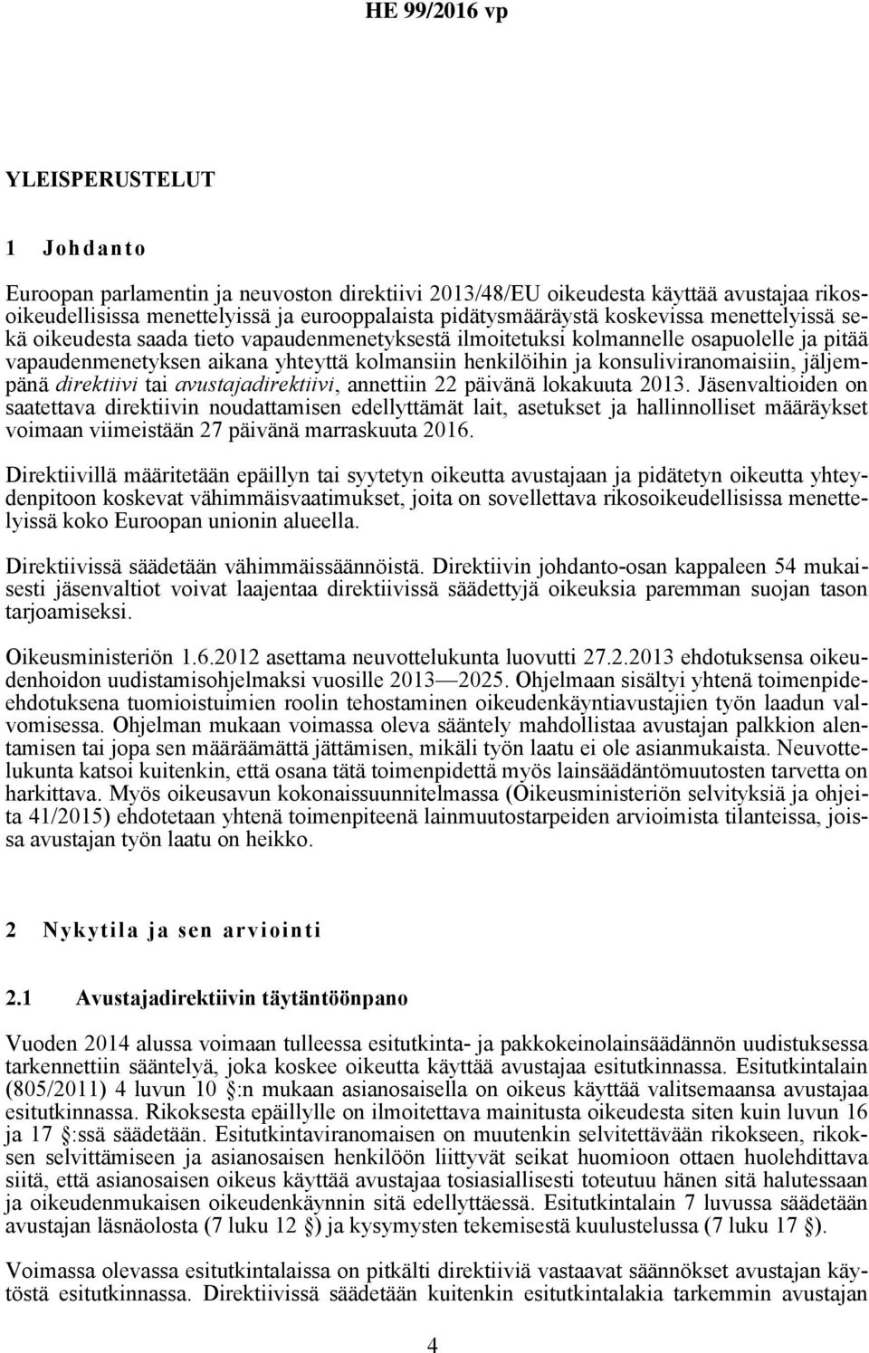 jäljempänä direktiivi tai avustajadirektiivi, annettiin 22 päivänä lokakuuta 2013.