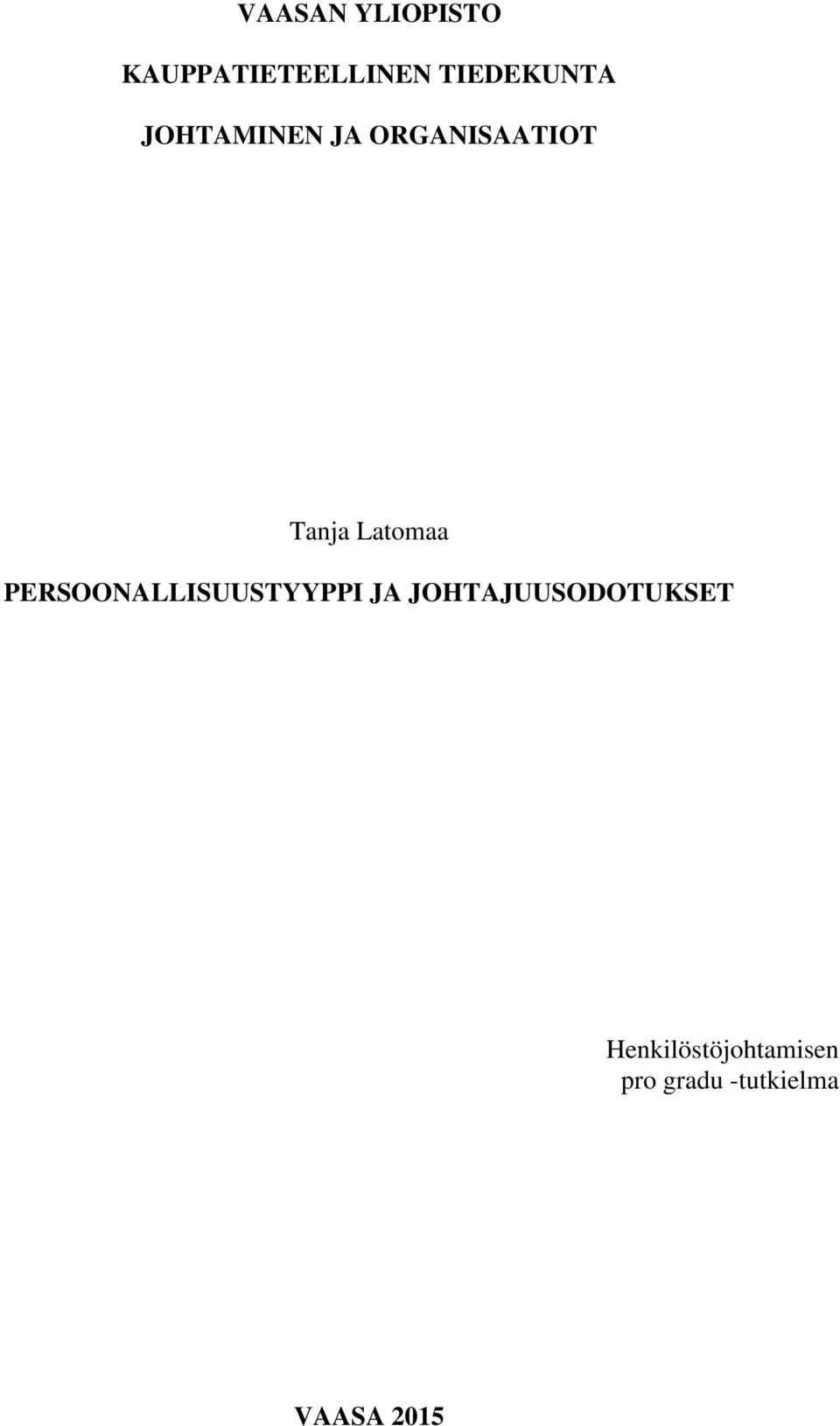 PERSOONALLISUUSTYYPPI JA JOHTAJUUSODOTUKSET