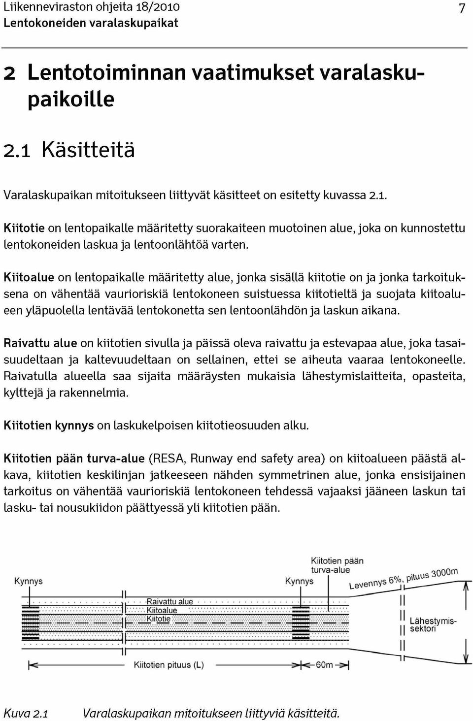 lentokonetta sen lentoonlähdön ja laskun aikana.