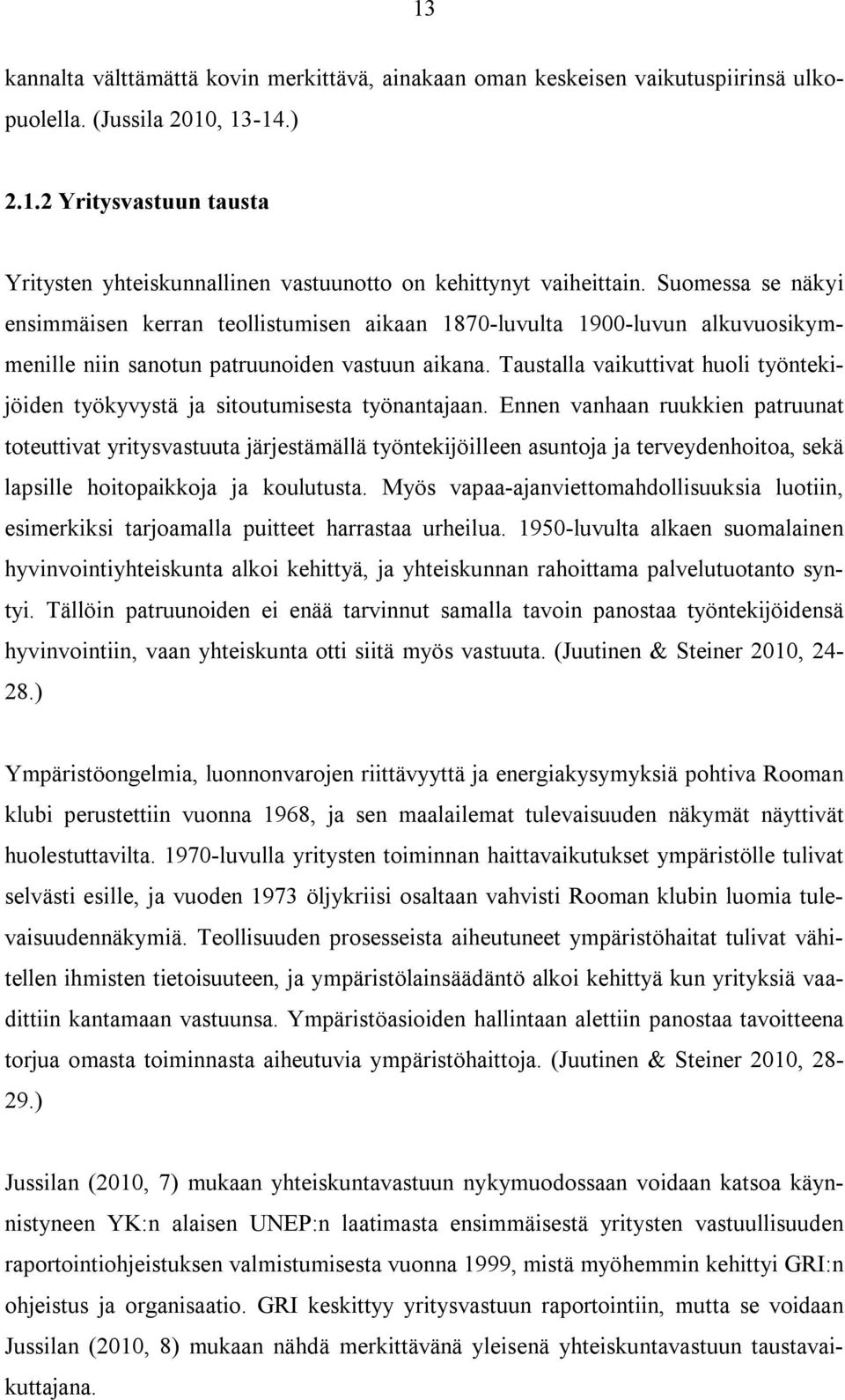 Taustalla vaikuttivat huoli työntekijöiden työkyvystä ja sitoutumisesta työnantajaan.