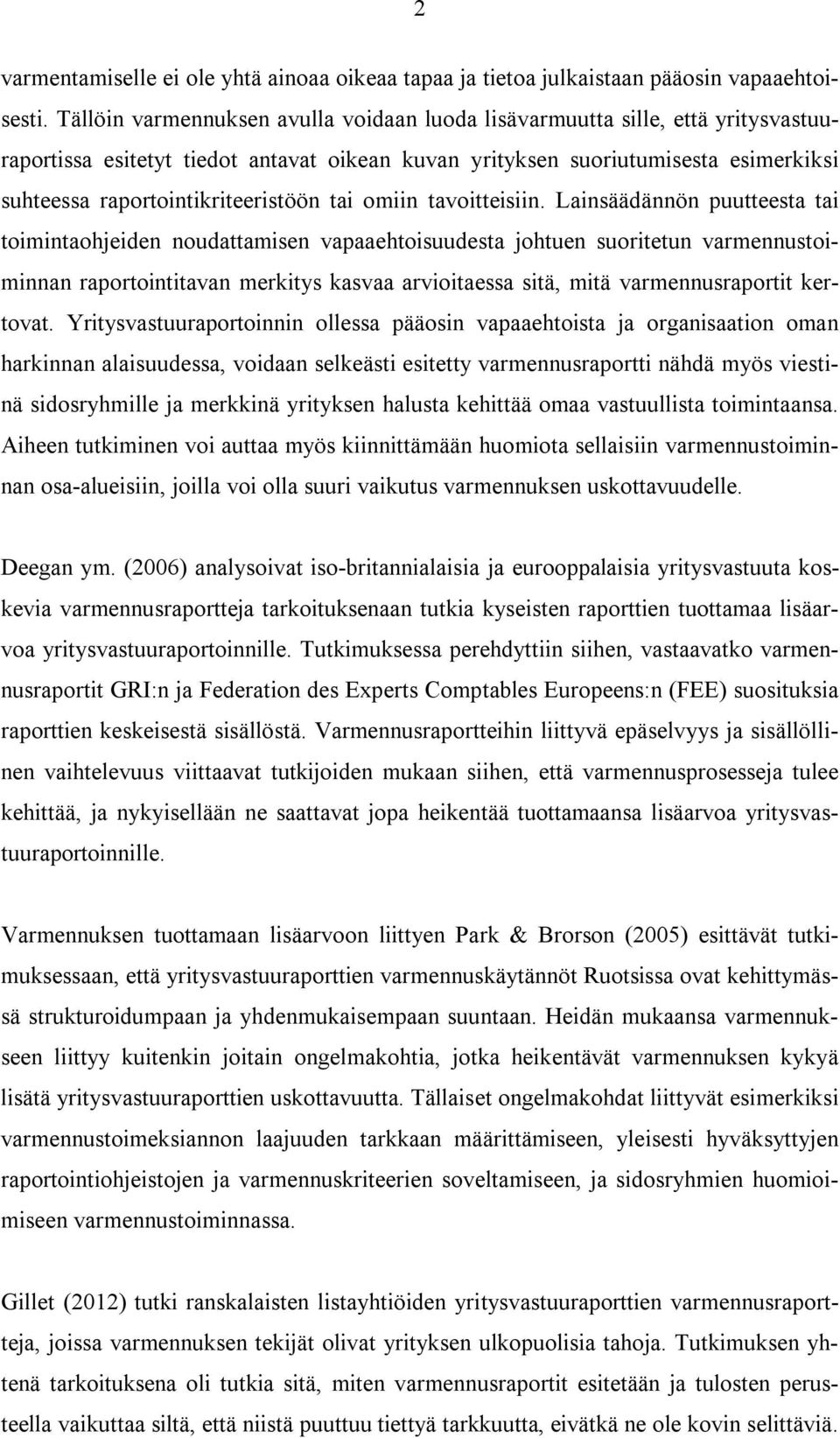 raportointikriteeristöön tai omiin tavoitteisiin.
