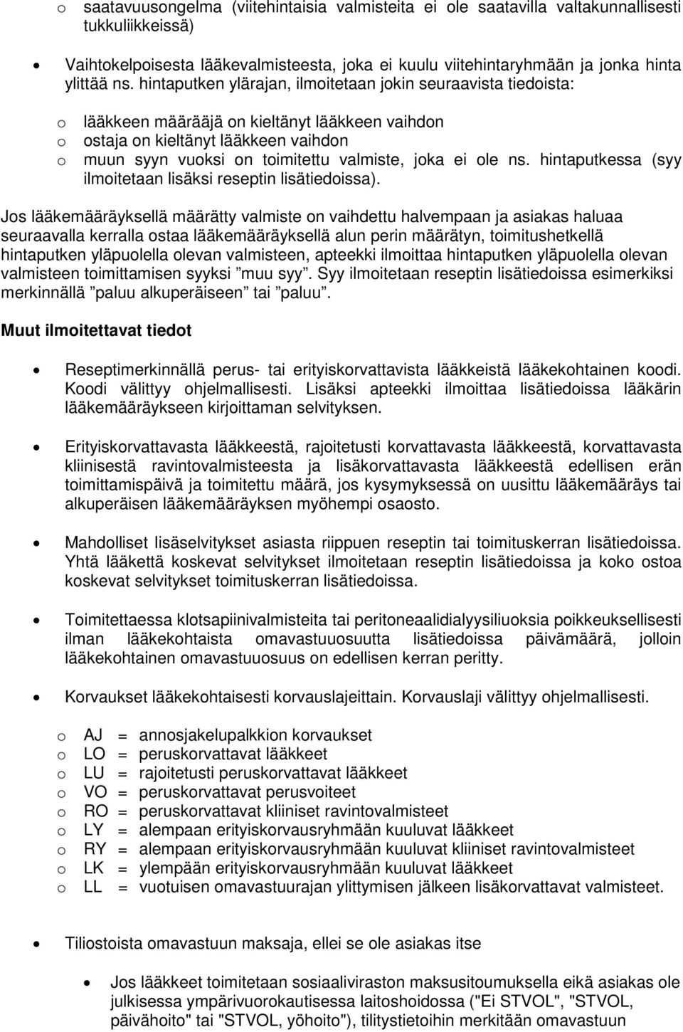 hintaputkessa (syy ilmitetaan lisäksi reseptin lisätiedissa).