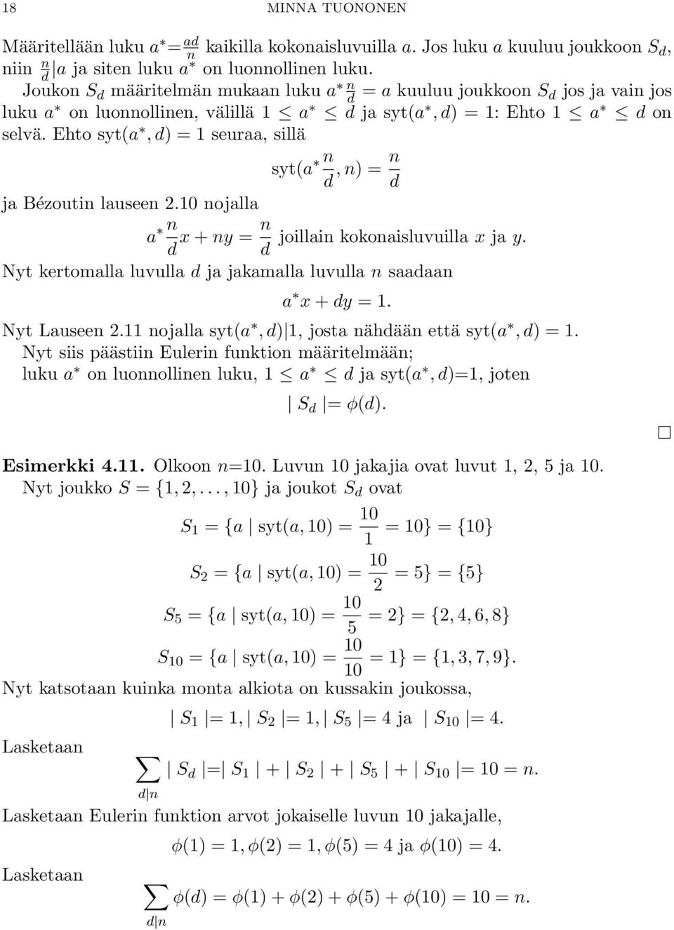 Ehto syt(a, d) = 1 seuraa, sillä syt(a n d, n) = n d ja Bézoutin lauseen 2.10 nojalla a n d x + ny = n joillain kokonaisluvuilla x ja y.