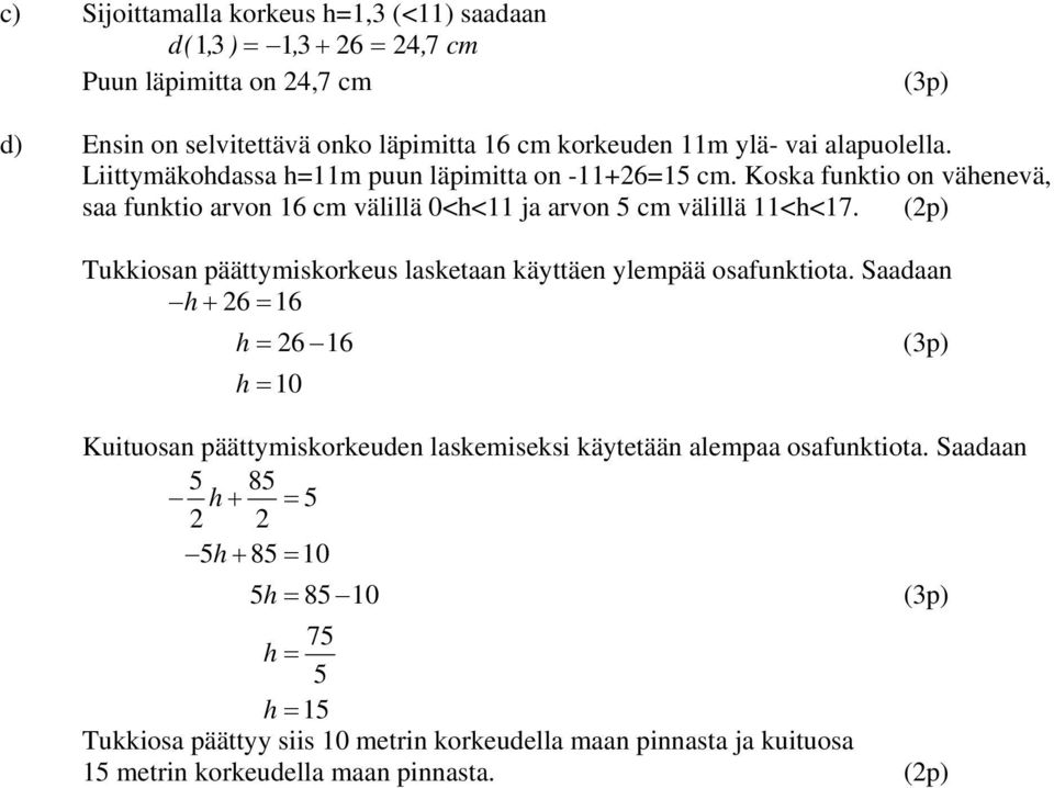 (p) Tukkiosan päättymiskorkeus lasketaan käyttäen ylempää osafunktiota.