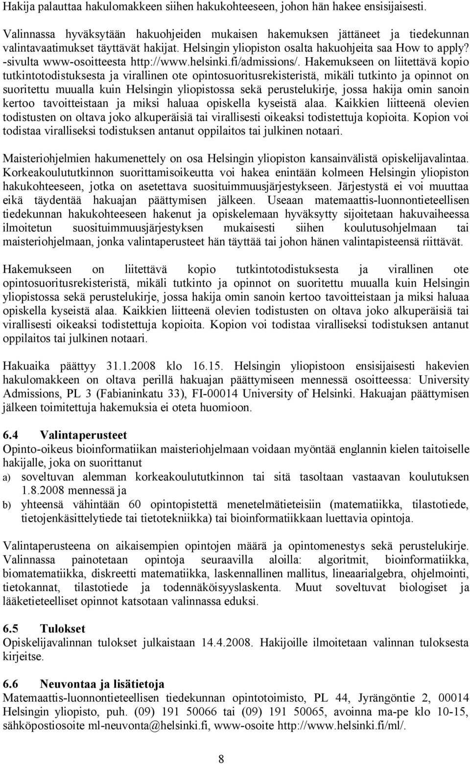 -sivulta www-osoitteesta http://www.helsinki.fi/admissions/.