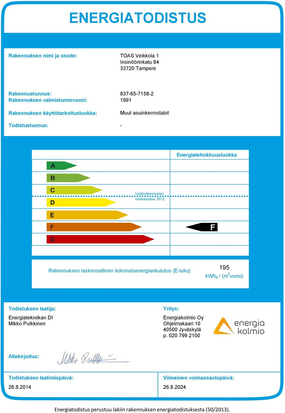 kokonaisenergiankulutus (E-luku) 95 kwh E / (m vuosi) Todistuksen laatija: Energiatekniikan DI Mikko Pulkkinen Yritys: Energiakolmio Oy Ohjelmakaari 0 40500