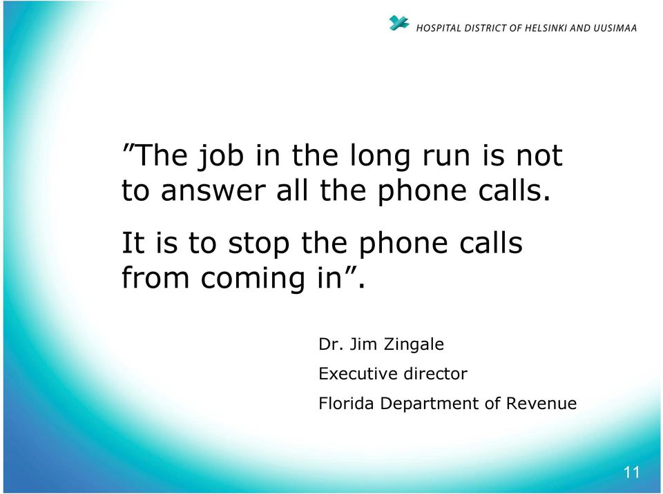 It is to stop the phone calls from coming