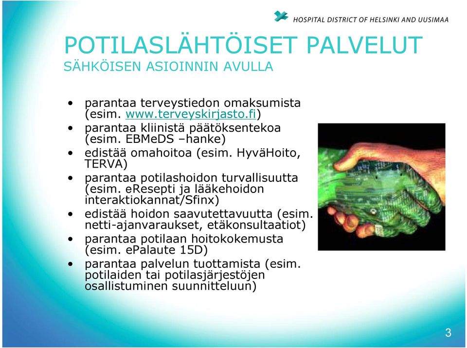 HyväHoito, TERVA) parantaa potilashoidon turvallisuutta (esim.