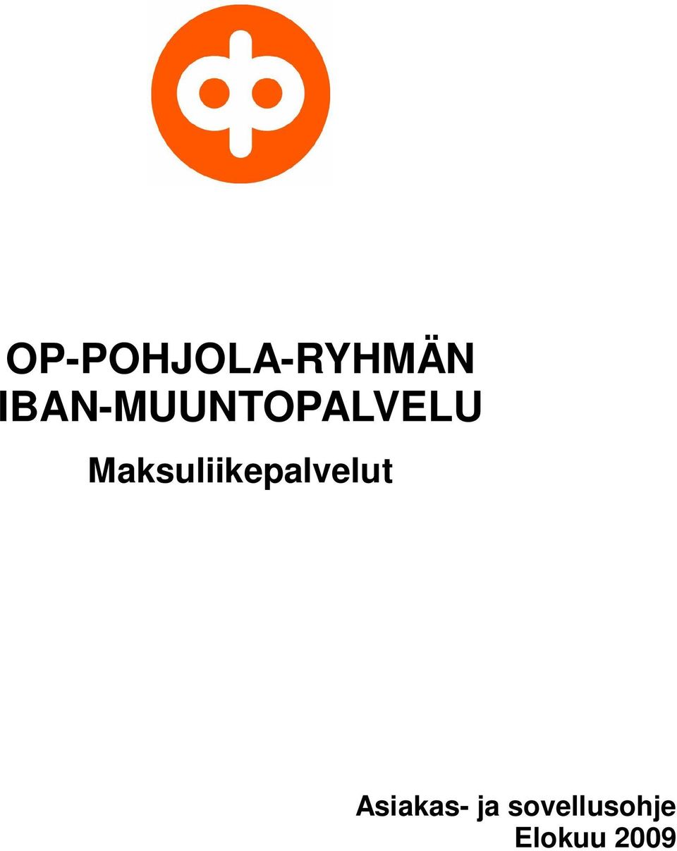OP-POHJOLA-RYHMÄN IBAN-MUUNTOPALVELU. Maksuliikepalvelut - PDF Ilmainen  lataus