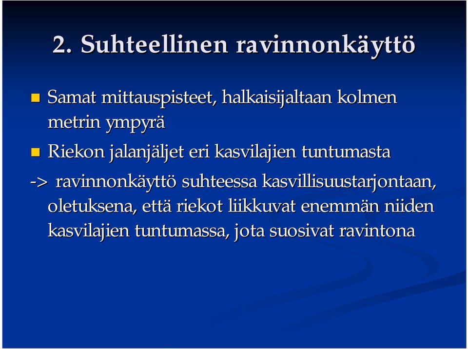 > ravinnonkäytt yttö suhteessa kasvillisuustarjontaan, oletuksena, että