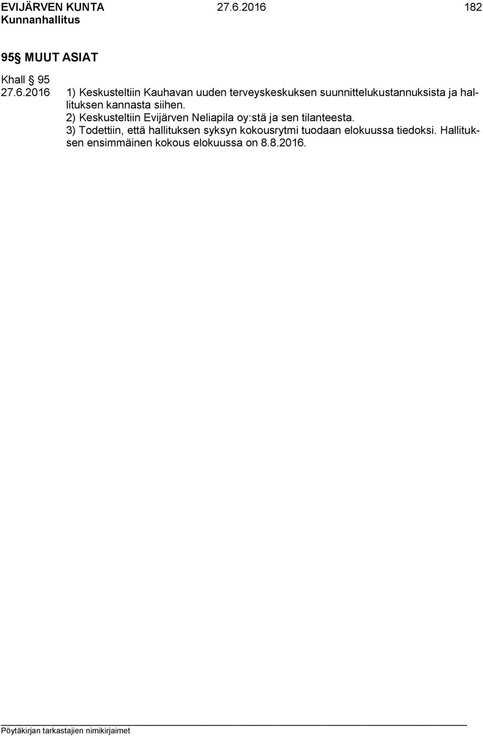 suunnittelukustannuksista ja hallituksen kannasta siihen.