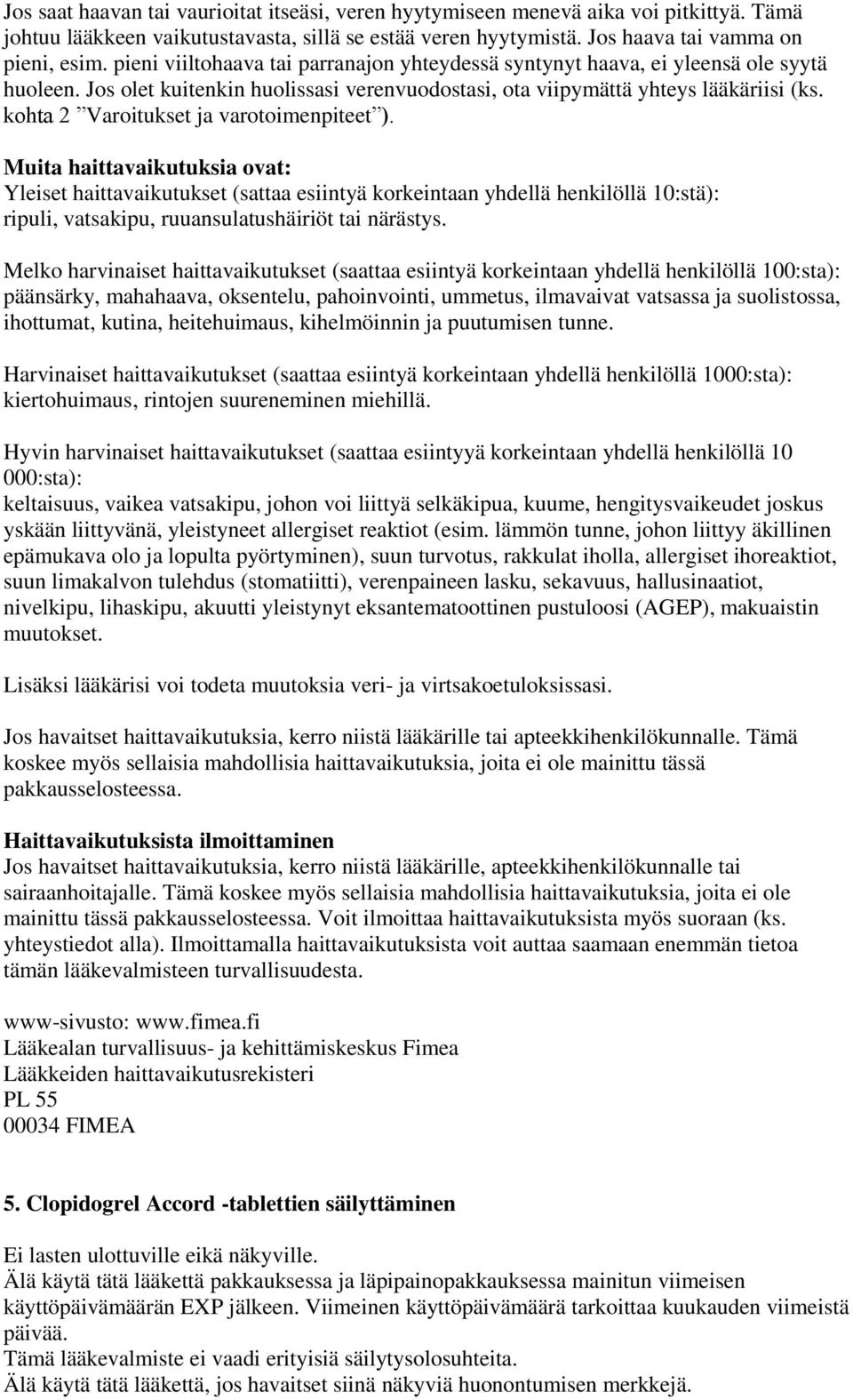 kohta 2 Varoitukset ja varotoimenpiteet ).