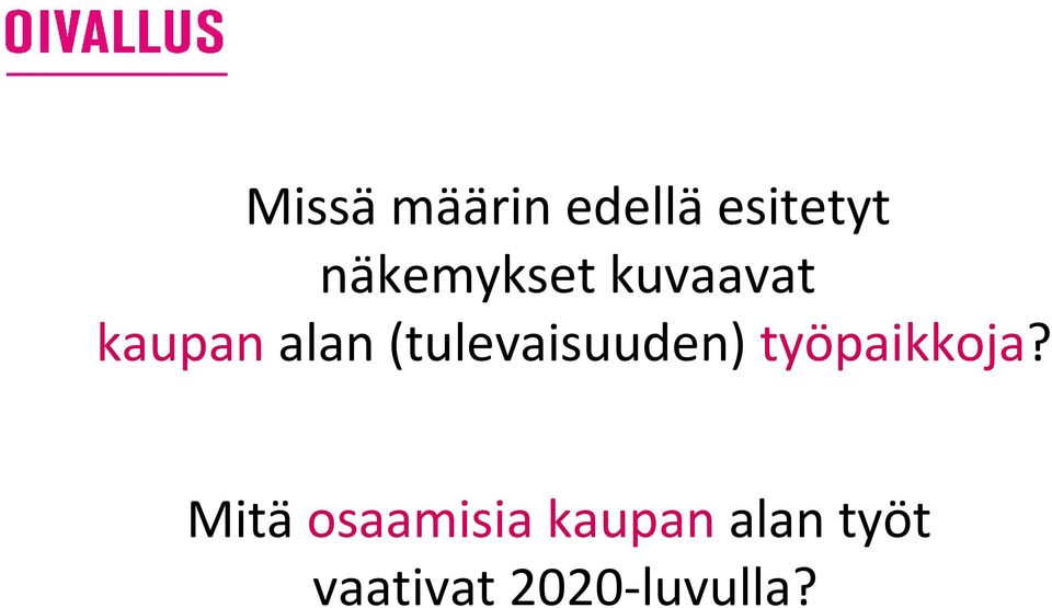 (tulevaisuuden) työpaikkoja?