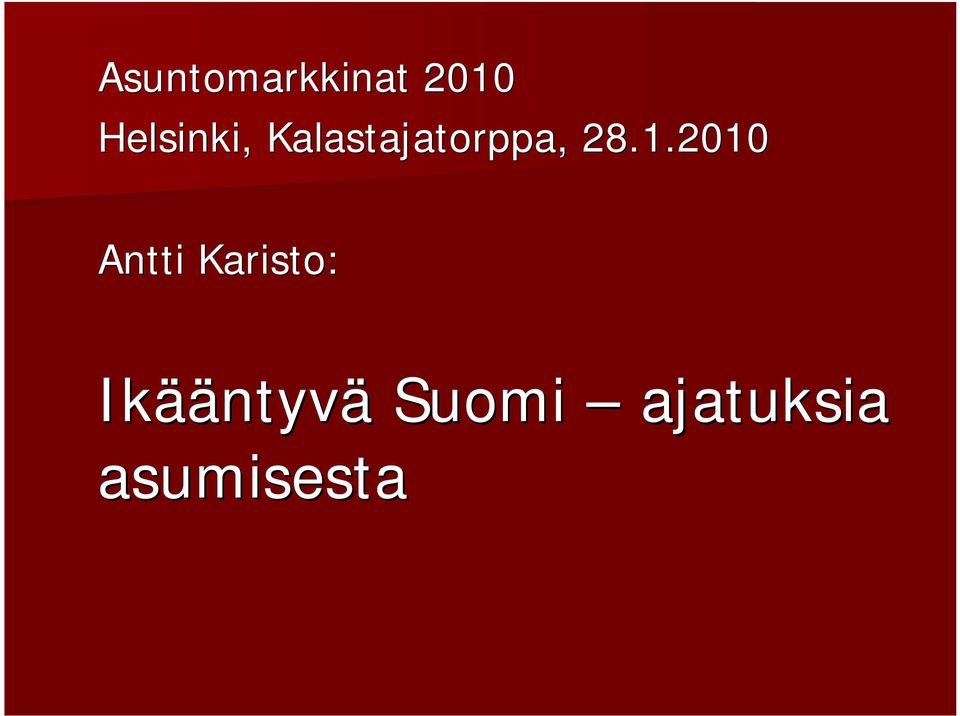 28.1.2010 Antti Karisto: