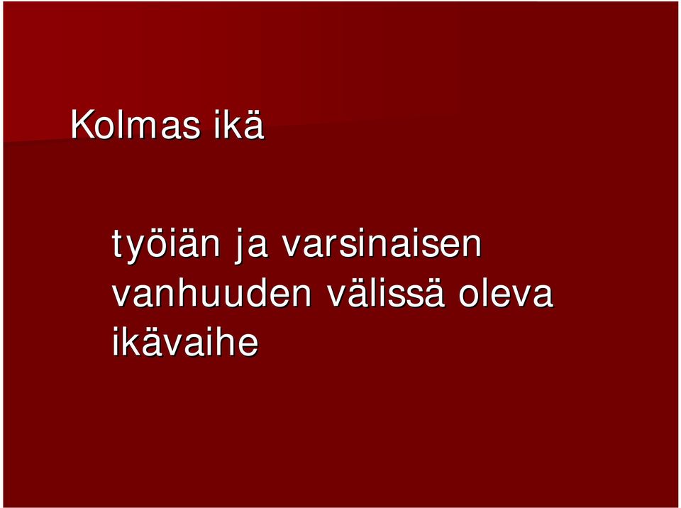 vanhuuden välissv