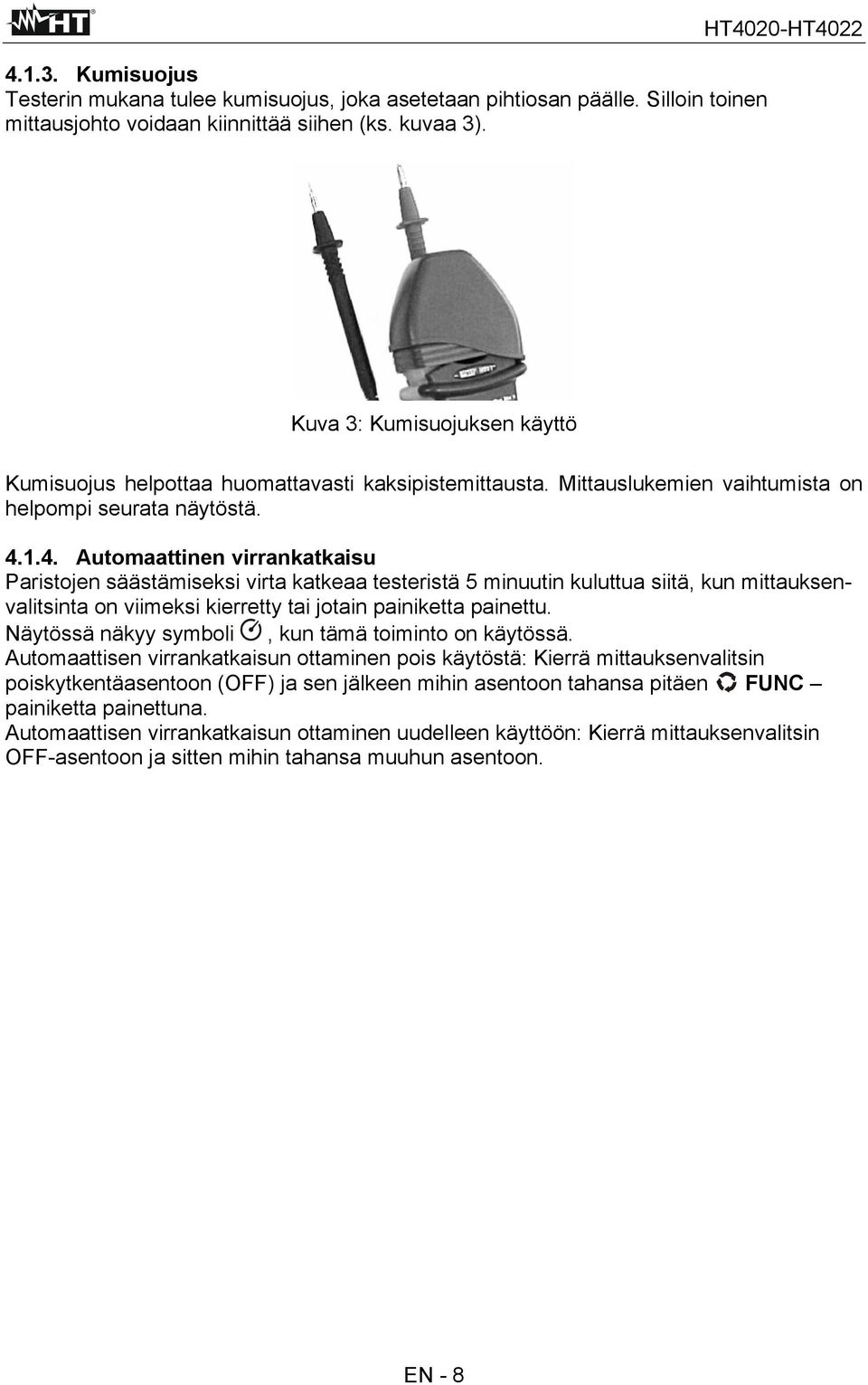 Näytössä näkyy symboli, kun tämä toiminto on käytössä.