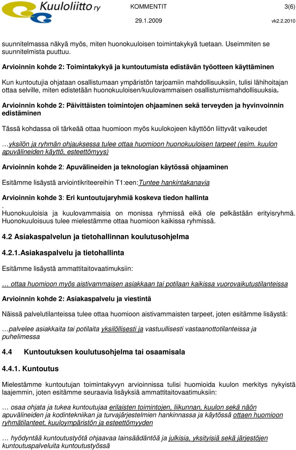 miten edistetään huonokuuloisen/kuulovammaisen osallistumismahdollisuuksia.