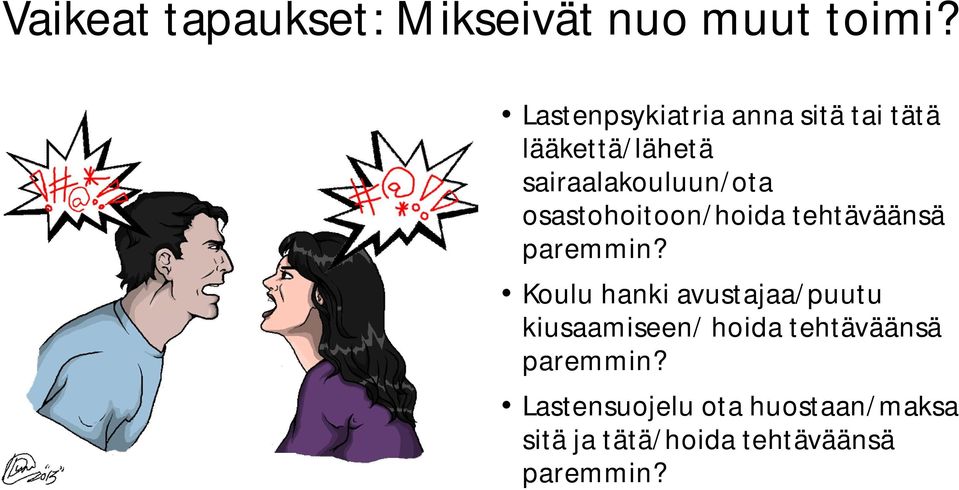 osastohoitoon/hoida tehtäväänsä paremmin?