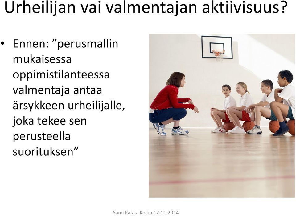 oppimistilanteessa valmentaja antaa