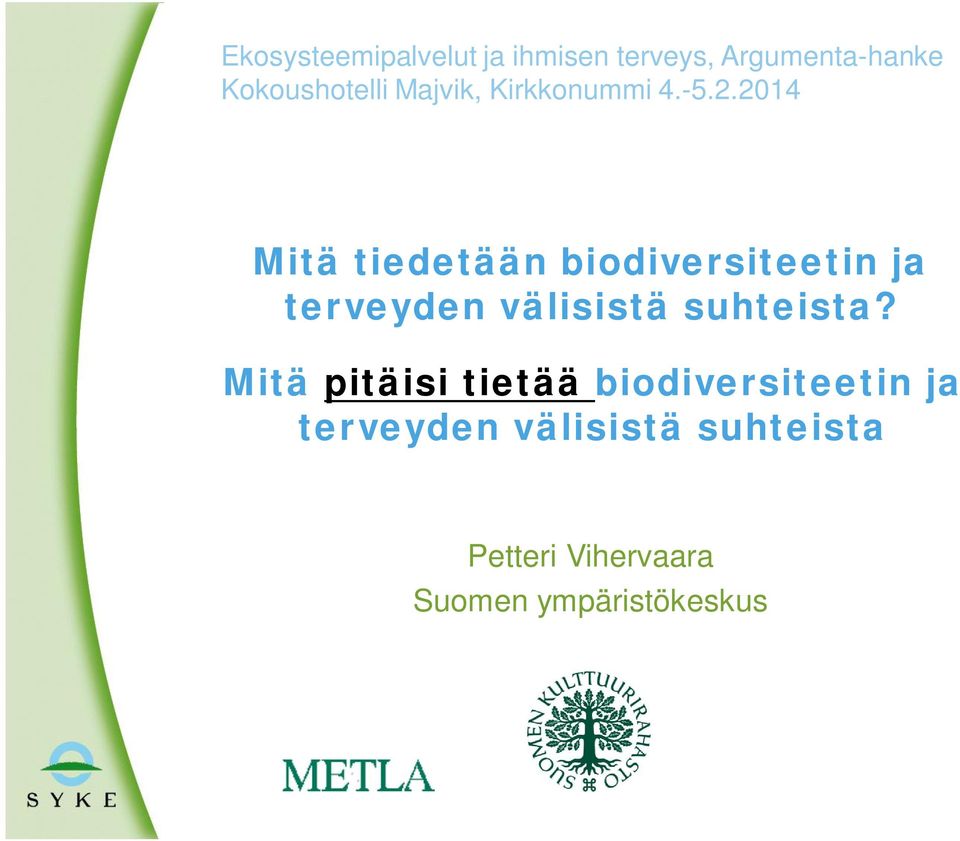 2014 Mitä tiedetään biodiversiteetin ja terveyden välisistä suhteista?
