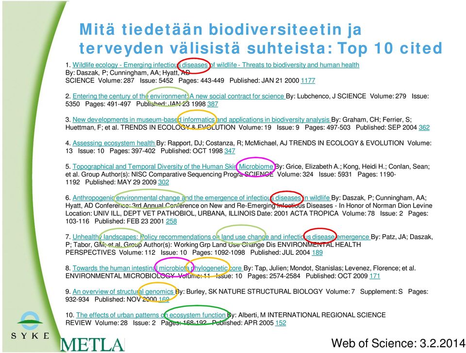 Published: JAN 21 2000 1177 2. Entering the century of the environment: A new social contract for science By: Lubchenco, J SCIENCE Volume: 279 Issue: 5350 Pages: 491-497 Published: JAN 23 1998 387 3.