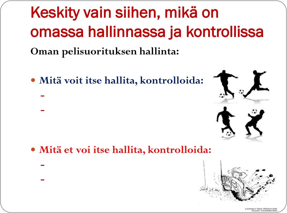 pelisuorituksen hallinta: Mitä voit itse