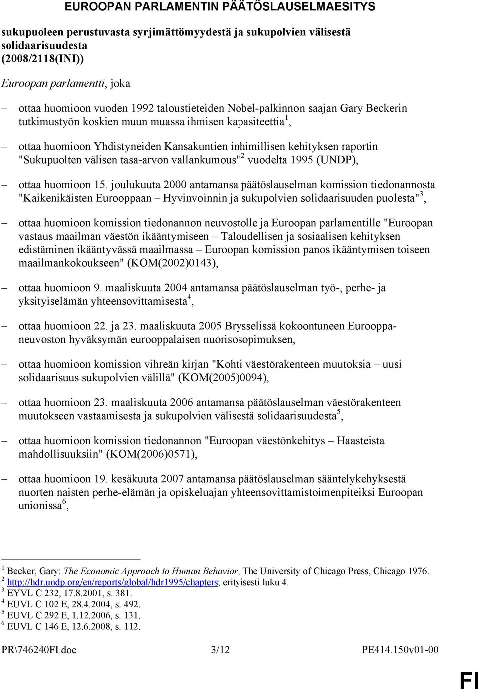 välisen tasa-arvon vallankumous" 2 vuodelta 1995 (UNDP), ottaa huomioon 15.