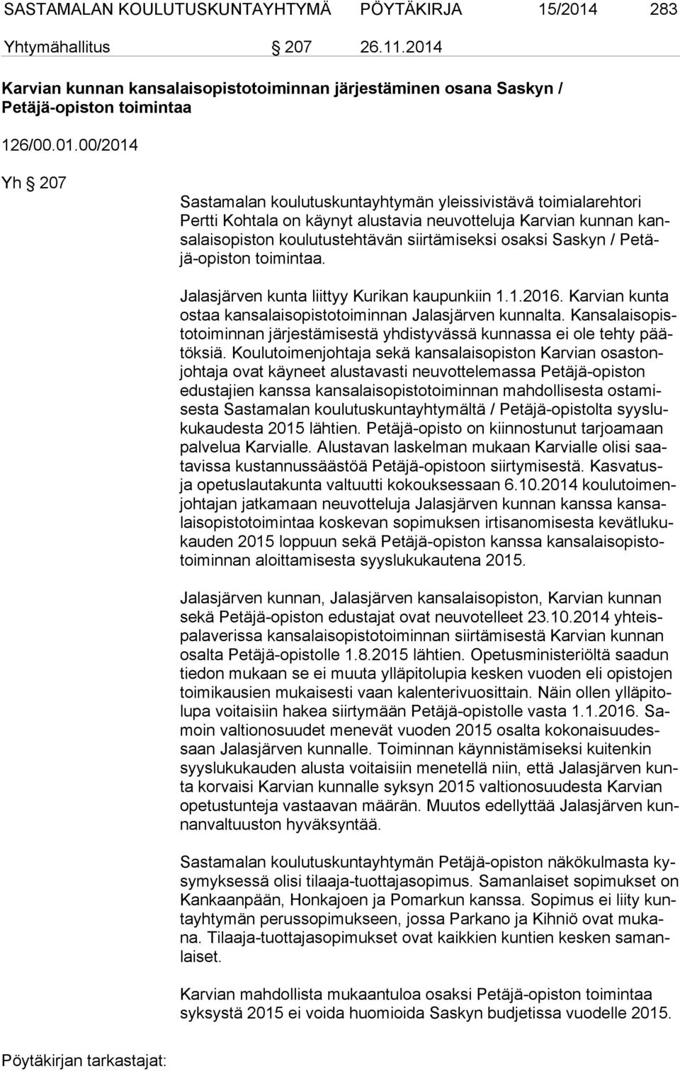 Karvian kunnan kansalaisopistotoiminnan järjestäminen osana Saskyn / Petäjä-opiston toimintaa 126/00.01.