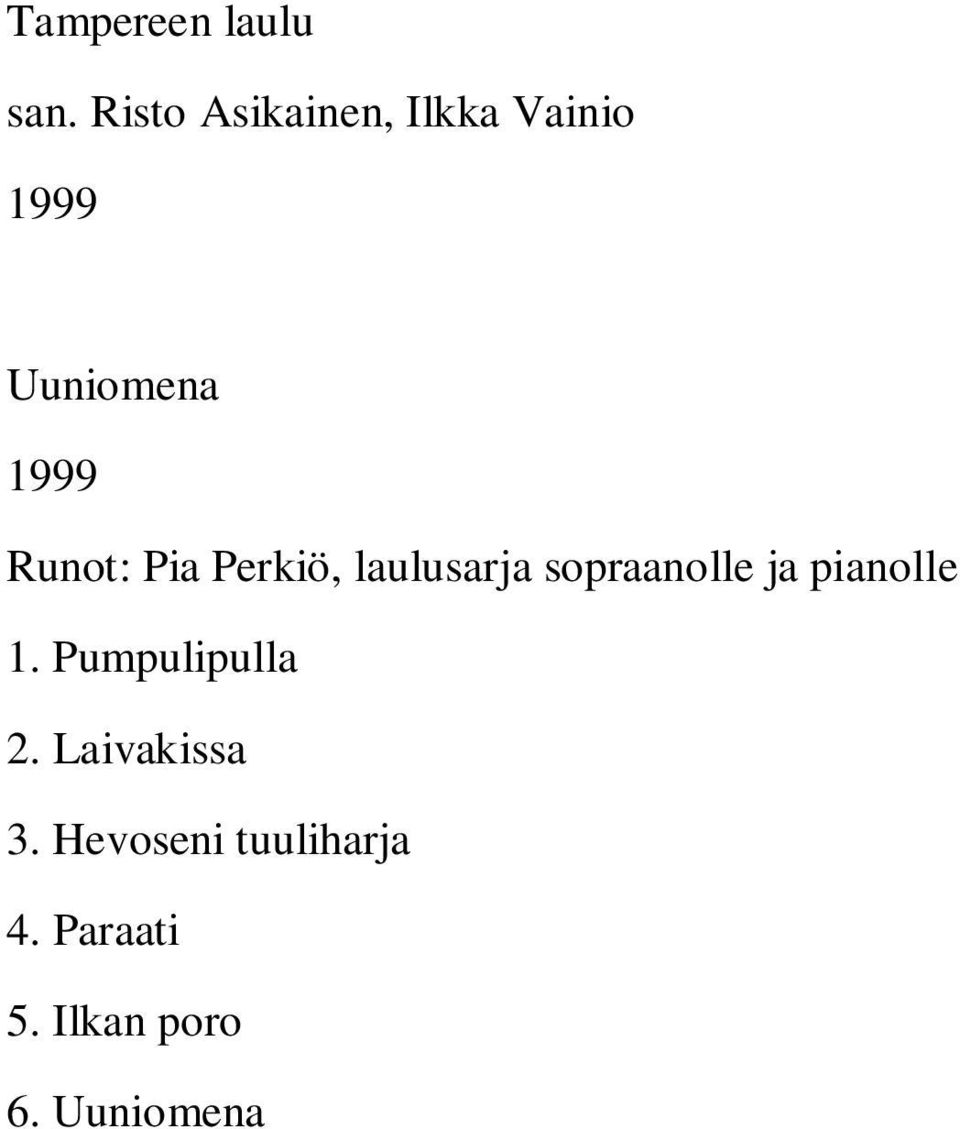Runot: Pia Perkiö, laulusarja sopraanolle ja pianolle
