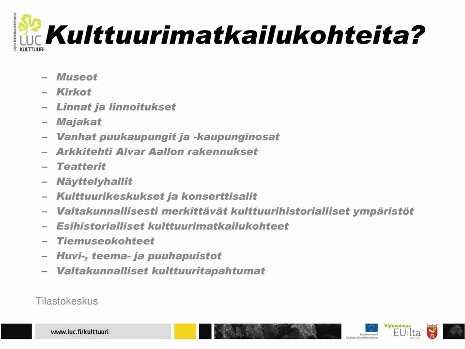 Aallon rakennukset Teatterit Näyttelyhallit Kulttuurikeskukset ja konserttisalit Valtakunnallisesti