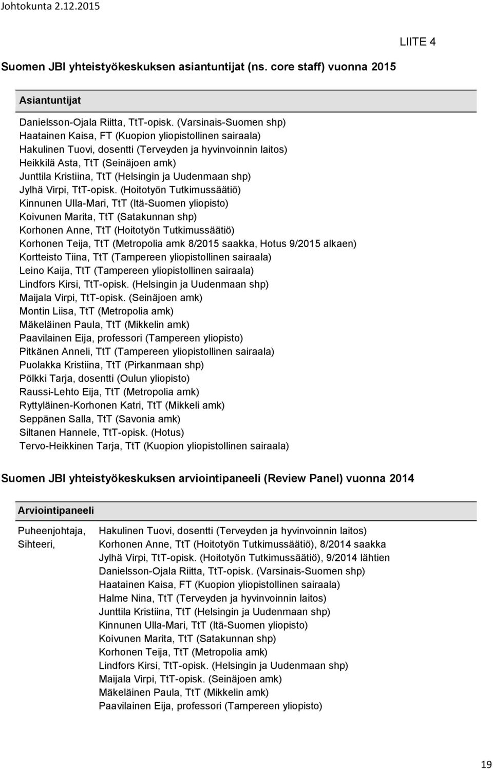 (Helsingin ja Uudenmaan shp) Jylhä Virpi, TtT-opisk.