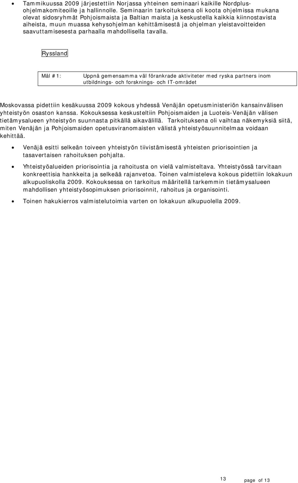 yleistavitteiden saavuttamisesesta parhaalla mahdllisella tavalla.